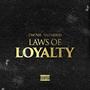 Laws Of Loyalty (Explicit)