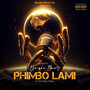 Phimbo Lami (Ft. Mr Dollar Beats) [Explicit]