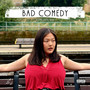 Bad Comedy (Explicit)