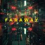 FARAWAY (feat. MR ICE)