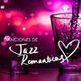 Canciones de Jazz Romanticas - Música Instrumental para Noches al Restaurante, Jazz Moderno