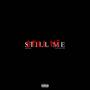 Still Me (feat. SAXX3 YBK) [Explicit]