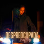 Despreocupada (Explicit)