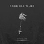 Good Ole Times (Explicit)
