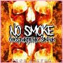 No Smoke (feat. $!Kfuk) [Explicit]