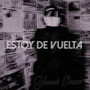 Estoy de Vuelta (Explicit)