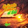 Caliente Como el Sol