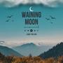 Waining Moon (Explicit)