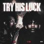 Try His Luck (feat. Lil Crix) [Explicit]