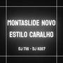 Montaslide Novo Estilo Caralho