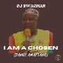 I Am A Chosen (Dance Amapiano)