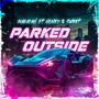Parked Outside (feat. Honey-B-Sweet) [Explicit]