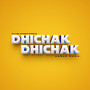 Dhichak Dhichak
