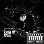 Know my name (feat. Greg Xn) [Explicit]