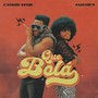 Que Bola (Explicit)