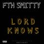 Lord Knows (Explicit)