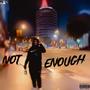 Not Enough (feat. DARJ) [Explicit]