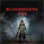 Bloodborne PSX