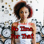 No Time for That (Explicit)