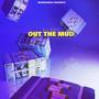 Out The Mud (Explicit)