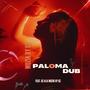 Paloma Dub