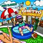 Ghetto Summer (Explicit)