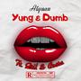 Yung & Dumb ft. Friends (Explicit)