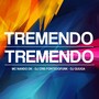 Tremendo Tremendo (Explicit)