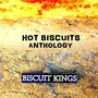 Hot Biscuits Anthology