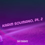 KARIM SOUMANO, Pt. 2