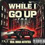 WHILE I GO UP (Explicit)