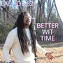 BETTER WIT TIME VOL:1 (Explicit)