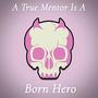 A True Mentor Is A Born Hero (Explicit)