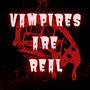 Vampires are Real (Explicit)