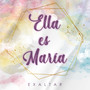 Ella Es María