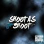 SHOOTAS SHOOT! (Explicit)