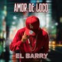 Amor De Loco (Explicit)