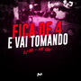 FICA DE 4 E VAI TOMANDO (Explicit)