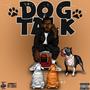 Dog Talk (Explicit)