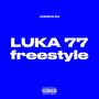 LUKA 77 freestyle (Eazy) [Explicit]