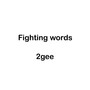 Fighting Words (Explicit)