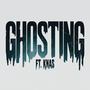 GHOSTING (feat. Kñas) [Explicit]