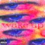 Wake Up (Explicit)