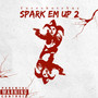 Spark Em up 2 (Explicit)