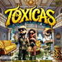 Toxicas (Explicit)