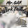 Work Loads (feat. Mr.GAF & DoubleCup Mami) [Explicit]