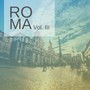 Roma Atmosphere, Vol. III