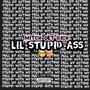 Lil Stupid Ass (Explicit)