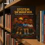 System Skwakwa (feat. M00tion, KayGee MuziQ & Bweepps RSA)