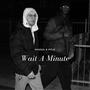 Wait A Minute (feat. Kylo) [Explicit]